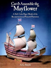 Cover art for Cut & Assemble the "Mayflower": A Full-Color Paper Model of the Reconstruction at Plimoth Plantation (Models & Toys)