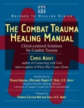 Cover art for The Combat Trauma Healing Manual: Christ-centered Solutions for Combat Trauma