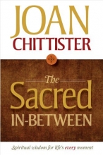 Cover art for The Sacred In-Between: Spiritual Wisdom for Life's Every Moment