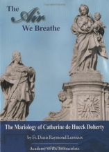Cover art for The Air We Breathe: The Mariology of Catherine de Hueck Doherty (Essays in Contemporary Mariology)