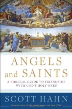 Cover art for Angels and Saints: A Biblical Guide to Friendship with God's Holy Ones