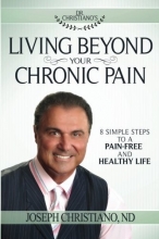 Cover art for Living Beyond Your Chronic Pain: 8 Simple Steps to a Pain-Free and Healthy Life