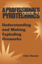 Cover art for A Professional's GuideTo Pyrotechnics: Understanding And Making Exploding Fireworks