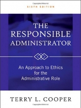 Cover art for The Responsible Administrator: An Approach to Ethics for the Administrative Role