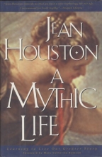 Cover art for A Mythic Life: Learning to Live Our Greater Story