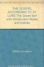Cover art for The Gospel According to St. Luke The Greek Text With Notes with Introduction, Notes and Indices