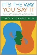 Cover art for It's the Way You Say It: Becoming Articulate, Well-spoken, and Clear