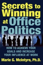 Cover art for Secrets to Winning at Office Politics: How to Achieve Your Goals and Increase Your Influence at Work