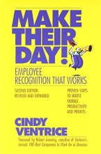 Cover art for Make Their Day! Employee Recognition That Works - 2nd Edition