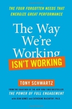 Cover art for The Way We're Working Isn't Working: The Four Forgotten Needs That Energize Great Performance
