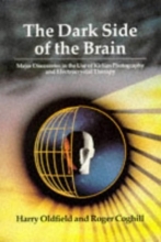 Cover art for The Dark Side of the Brain: Major Discoveries in the Use of Kirlian Photography and Electrocrystal Therapy