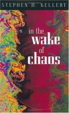 Cover art for In the Wake of Chaos: Unpredictable Order in Dynamical Systems (Science and Its Conceptual Foundations series)