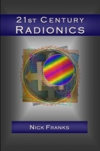 Cover art for 21st Century Radionics: New Frontiers in Vibrational Medicine