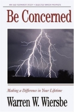 Cover art for Be Concerned (Minor Prophets): Making a Difference in Your Lifetime (The BE Series Commentary)