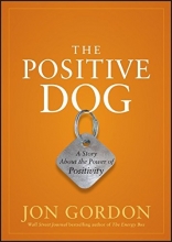 Cover art for The Positive Dog: A Story About the Power of Positivity