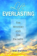 Cover art for Life Everlasting: The Mystery and the Promise