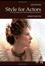 Cover art for Style For Actors 2nd Edition: A Handbook for Moving Beyond Realism