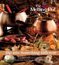 Cover art for Dip Into Something Different: A Collection of Recipes from Our Fondue Pot to Yours