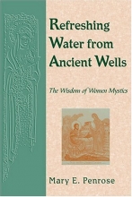 Cover art for Refreshing Water from Ancient Wells: The Wisdom of Women Mystics