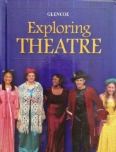 Cover art for GLENCOE EXPLORING THEATRE (2009 EXPLORING THEATRE)