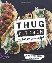 Cover art for Thug Kitchen: The Official Cookbook: Eat Like You Give a F*ck