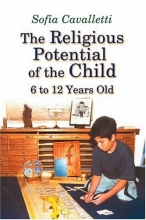 Cover art for The Religious Potential of the Child, 6 to 12 Years Old (Catechesis of the Good Shepherd Publications)