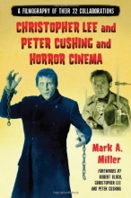 Cover art for Christopher Lee and Peter Cushing and Horror Cinema: A Filmography of Their 22 Collaborations