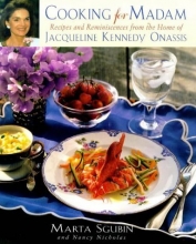 Cover art for Cooking for Madam: Recipes and Reminiscences from the Home of Jacqueline Kennedy Onassis