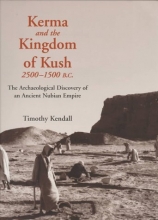 Cover art for Kerma and the Kingdom of Kush, 2500-1500 B.C.: The Archaeological Discovery of an Ancient Nubian Empire
