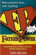 Cover art for Father Power, Inspiring Every Dad to Be His Child's Superhero