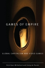 Cover art for Games of Empire: Global Capitalism and Video Games (Electronic Mediations)