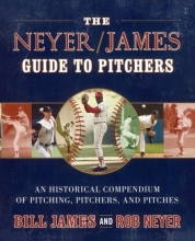 Cover art for The Neyer/James Guide to Pitchers: An Historical Compendium of Pitching, Pitchers, and Pitches