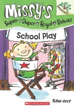 Cover art for Missy's Super Duper Royal Deluxe #3: School Play (A Branches Book)