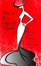 Cover art for How To Be Chic And Elegant: Tips From A French Woman