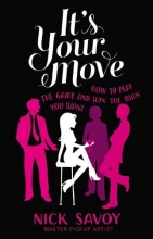 Cover art for It's Your Move: How to Play the Game and Win the Man You Want