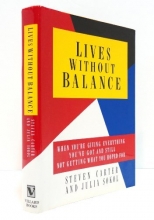 Cover art for Lives Without Balance: When You're Giving Everything You've Got and Still Not Getting What You Hoped for