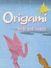 Cover art for Origami Birds and Insects (Dover Origami Papercraft)