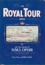 Cover art for The royal tour, 1901: Or, The cruise of H.M.S. Ophir, being a lower deck account of their Royal Highnesses, the Duke and Duchess of Cornwall and York's voyage around the British Empire