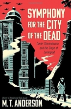 Cover art for Symphony for the City of the Dead: Dmitri Shostakovich and the Siege of Leningrad