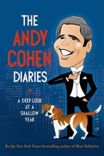 Cover art for The Andy Cohen Diaries: A Deep Look at a Shallow Year