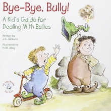Cover art for Bye-Bye, Bully: A Kid's Guide for Dealing with Bullies (Elf-Help Books for Kids)