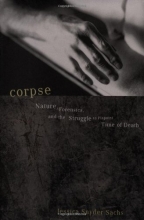 Cover art for Corpse: Nature, Forensics, and the Struggle to Pinpoint Time of Death--An Exploration of the Haunting Science of Forensic Ecology