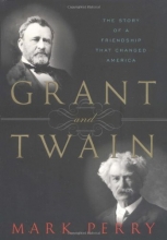 Cover art for Grant and Twain: The Story of a Friendship That Changed America