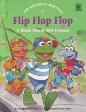 Cover art for Jim Henson's Muppets in Flip, Flap, Flop: A Book About Self-Esteem