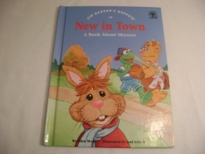 Cover art for Jim Henson's Muppets in New in Town: A Book About Shyness (Values to Grow On)