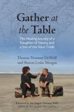 Cover art for Gather at the Table: The Healing Journey of a Daughter of Slavery and a Son of the Slave Trade