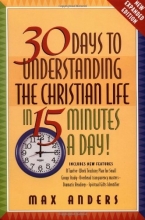 Cover art for 30 Days to Understanding the Christian Life in 15 Minutes a Day: Expanded Edition