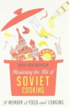 Cover art for Mastering the Art of Soviet Cooking: A Memoir of Food and Longing