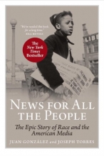 Cover art for News For All The People: The Epic Story of Race and the American Media