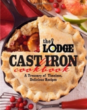 Cover art for Lodge Cast Iron Cookbook A Treasury of Timeless, Delicious Recipes